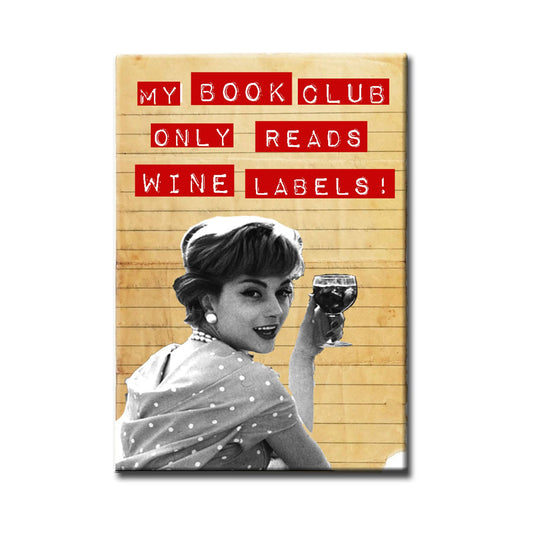 My Book Club Reads Only Wine Labels Fridge Magnet