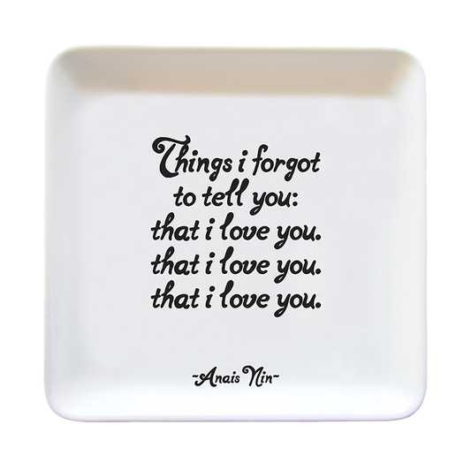 Things I Forgot To Tell You Trinket Dish, 5" square