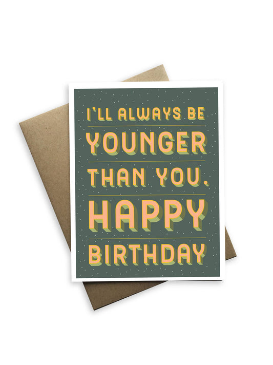 Always Younger Birthday Card