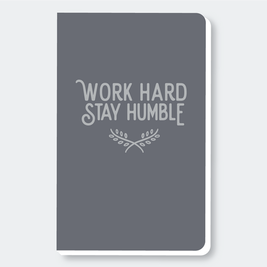 Work Hard Stay Humble Notebook