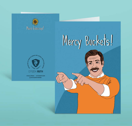 Ted Lasso "Mercy Buckets" Thank you Card