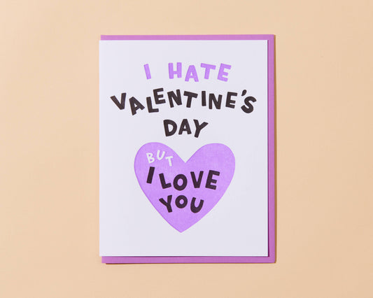 I Hate Valentine's Day Card