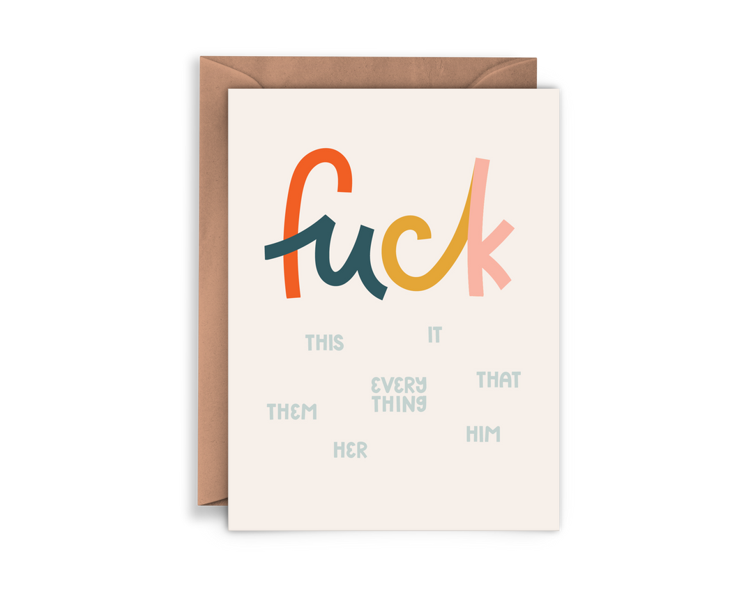 Hand lettered card. The word 'fuck' is in multiple colors; the words below are light teal.