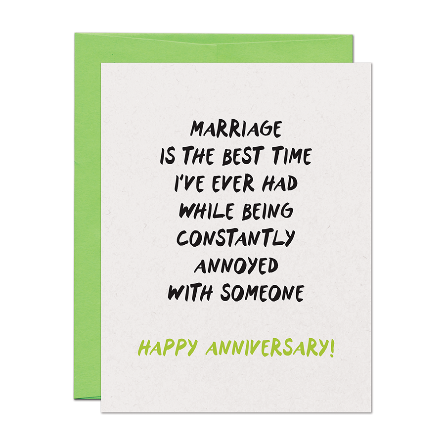 Card with "Marriage is the best time I've ever had while being constantly annoyed with someone. Happy Annversary." message on a white background with green envelope behind it.