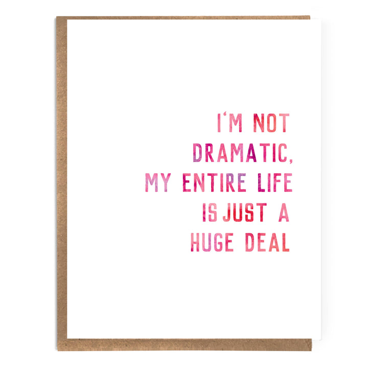 Not Dramatic Greeting Card