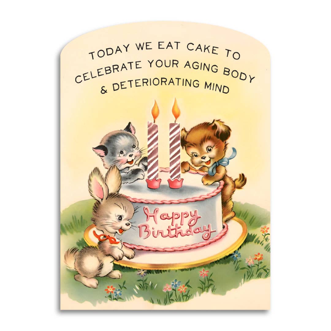 Vintage-style illustration of three cats around a cake with two candles under the text "Today we eat cake to celebrate your aging body and deteriorating mind."