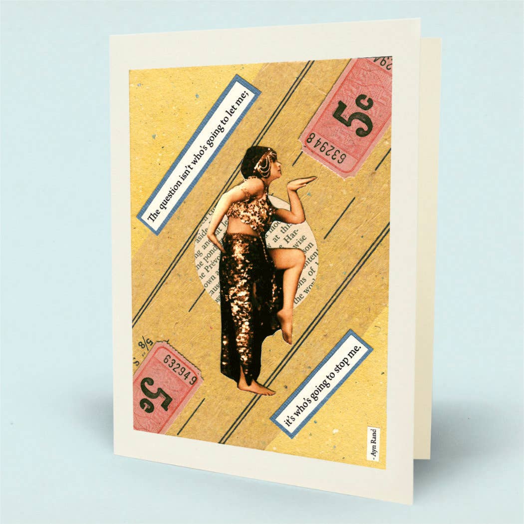 Greeting card with vintage-style design featuring a woman in a dress and text 'The question isn't who's going to let me; it's who's going to stop me.'