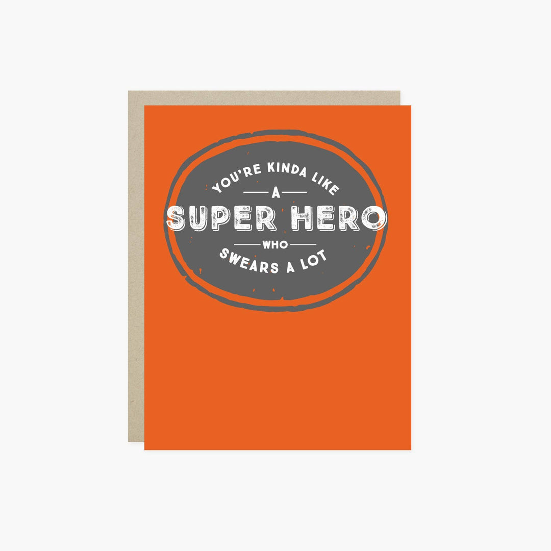 Card with text 'You're kinda like a super hero who swears a lot' on an orange background