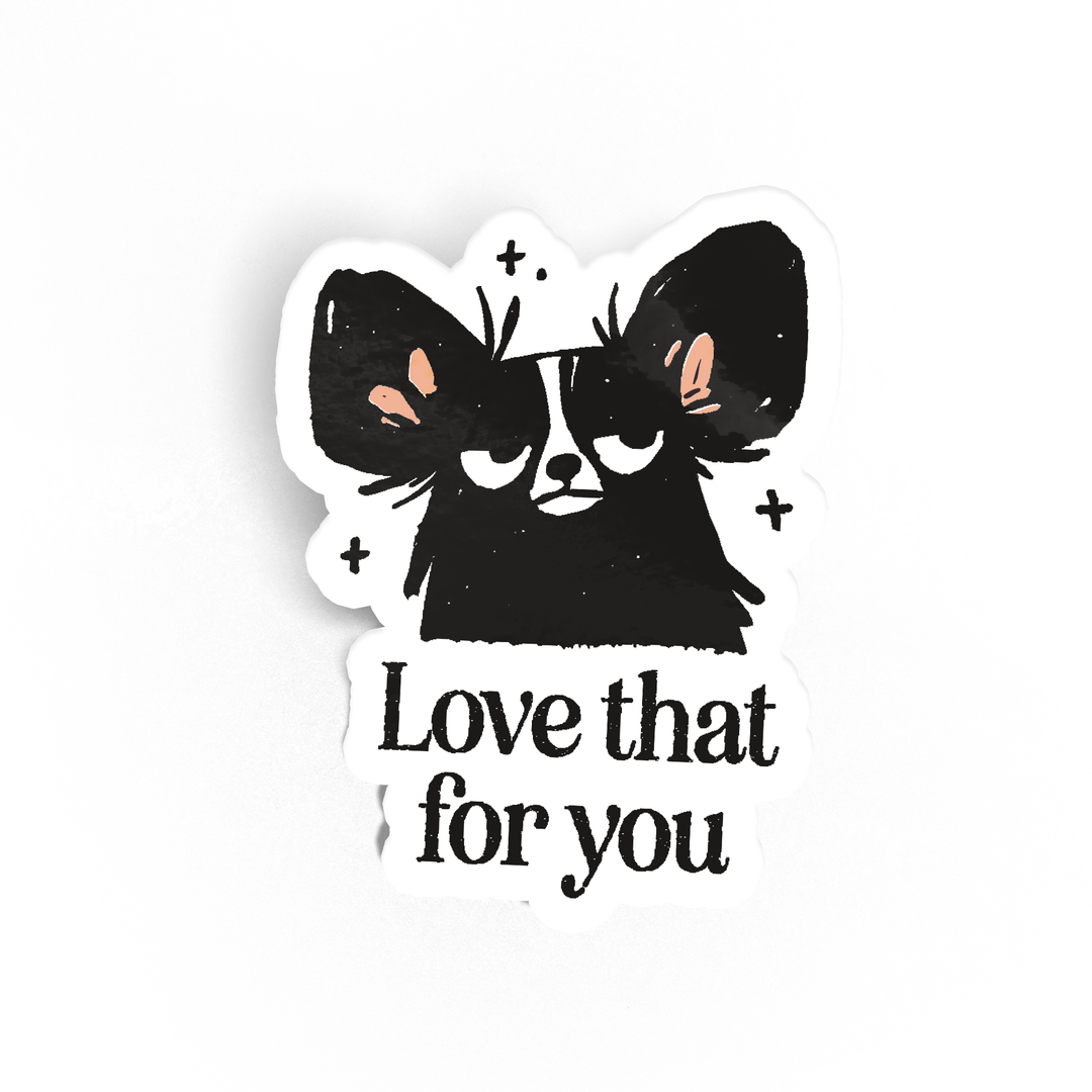 'Love That For You' Sticker