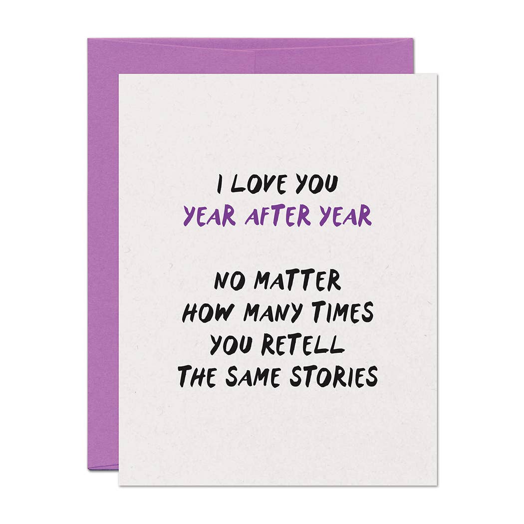 Card with text 'I love you year after year no matter how many times you retell the same stories' on a white background with purple border.