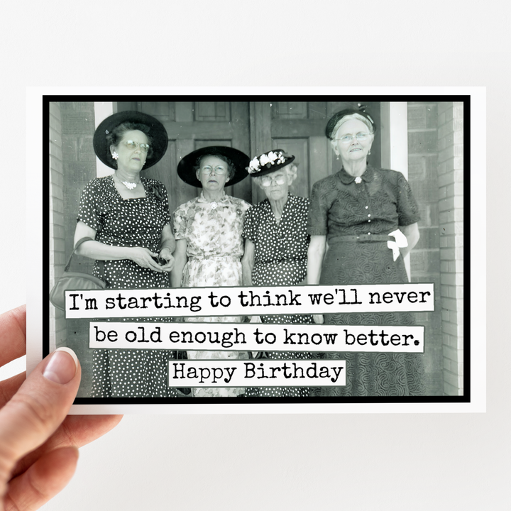 Never Be Old Enough Birthday Card