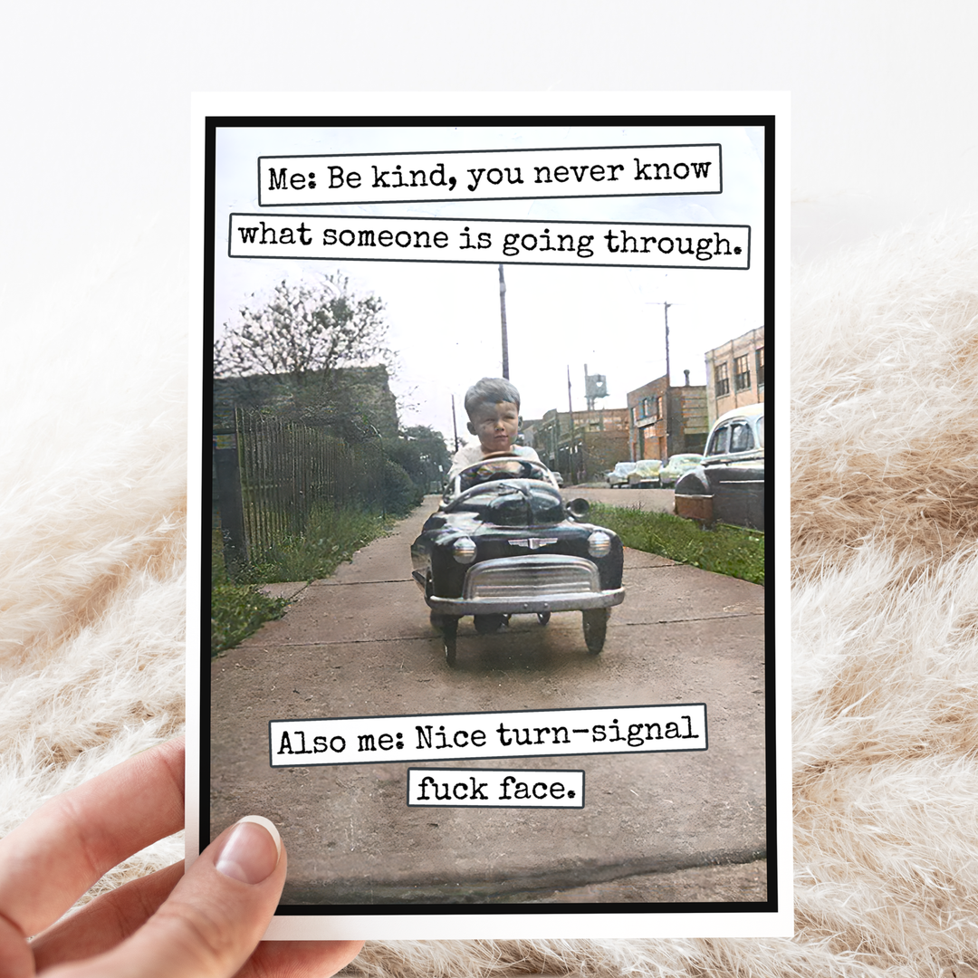Be Kind, You Never Know Greeting Card