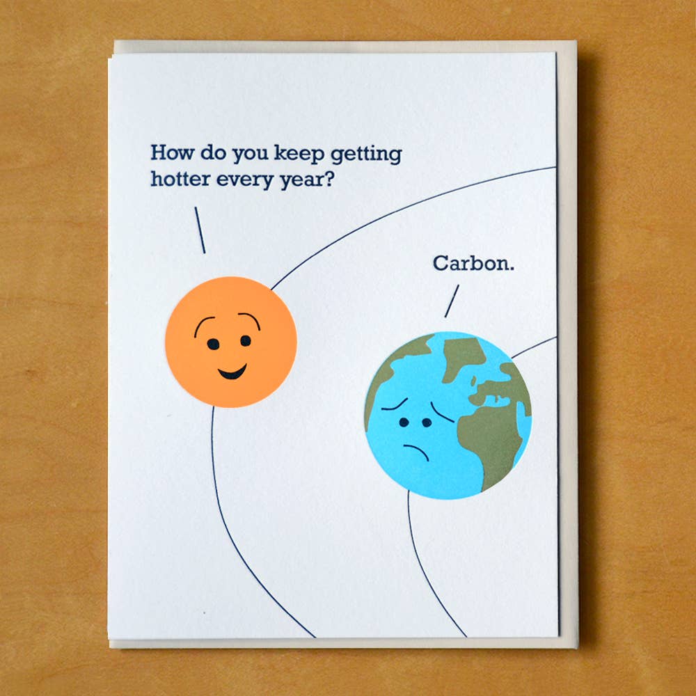 Front of card showing a smiling sun looking at a frowning earth. The sun asks "How do you keep getting hotter every year?" The earth says "Carbon."