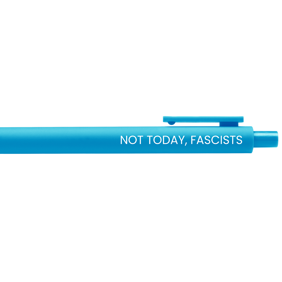 Not Today, Fascists Gel Pen