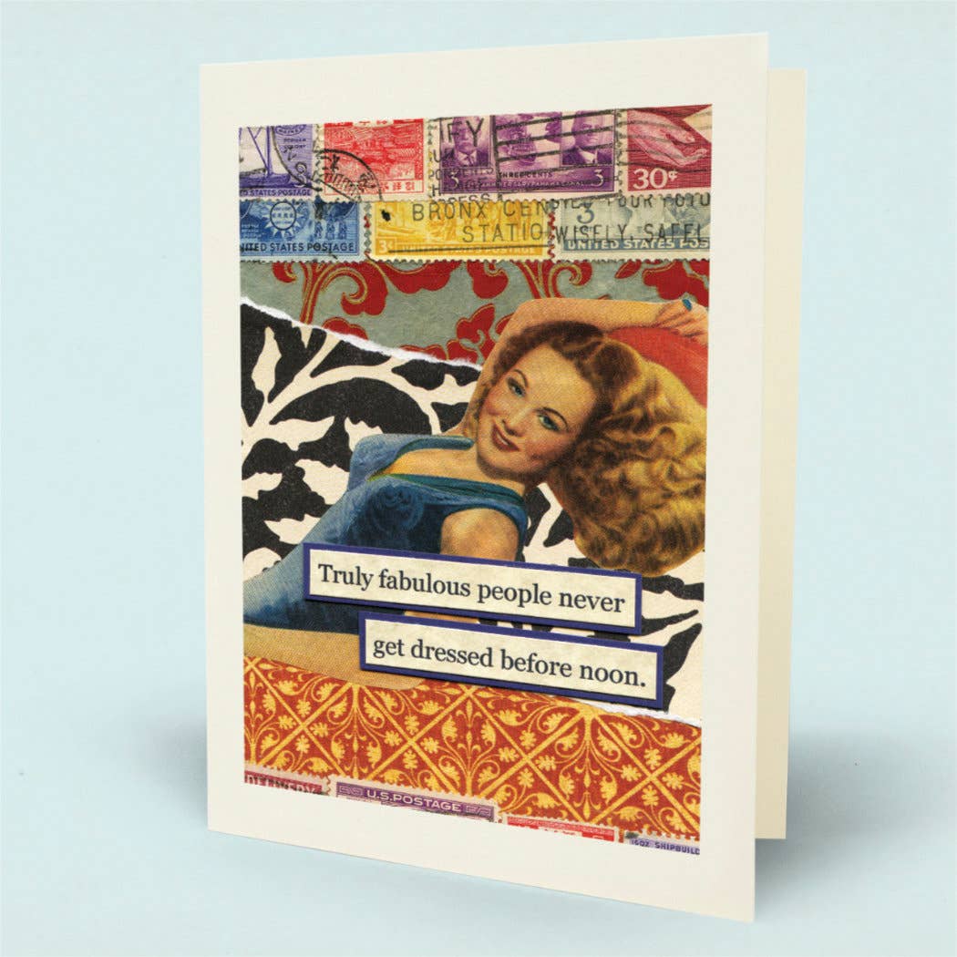 A vertical greeting card featuring a vintage-style collage design with postage stamps, a retro woman, ornate patterns, and the text 'Truly fabulous people never get dressed before noon.' 