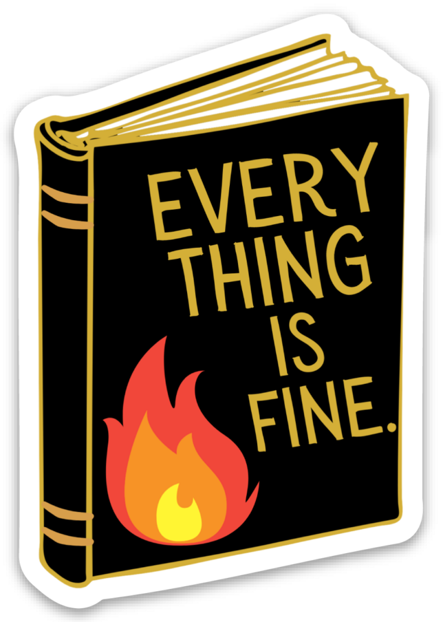 Black book with yellow text and an orange and yellow flame in the lower left corner proclaiming that 'Everything is Fine.'