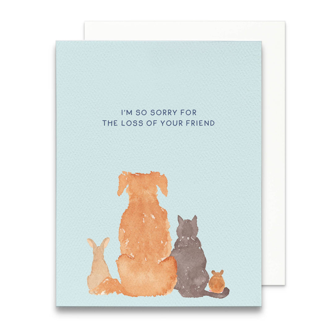 Front of greeting card with watercolor images of the backs of a rabbit, dog, cat, and hamster under the text 'I'm so sorry for the loss of your friend.'