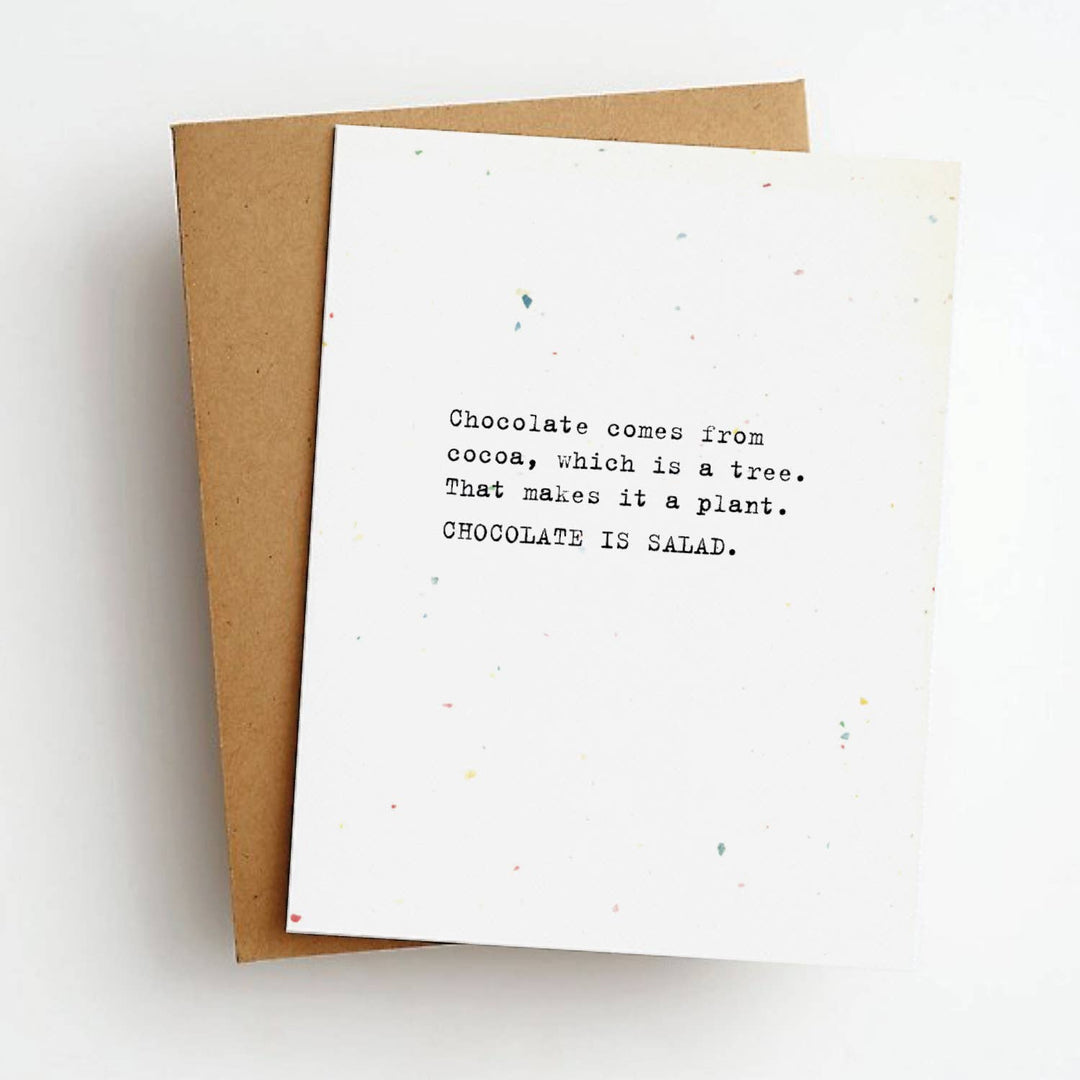 Black text in serif font on white card. "Chocolate is salad" in in all caps.