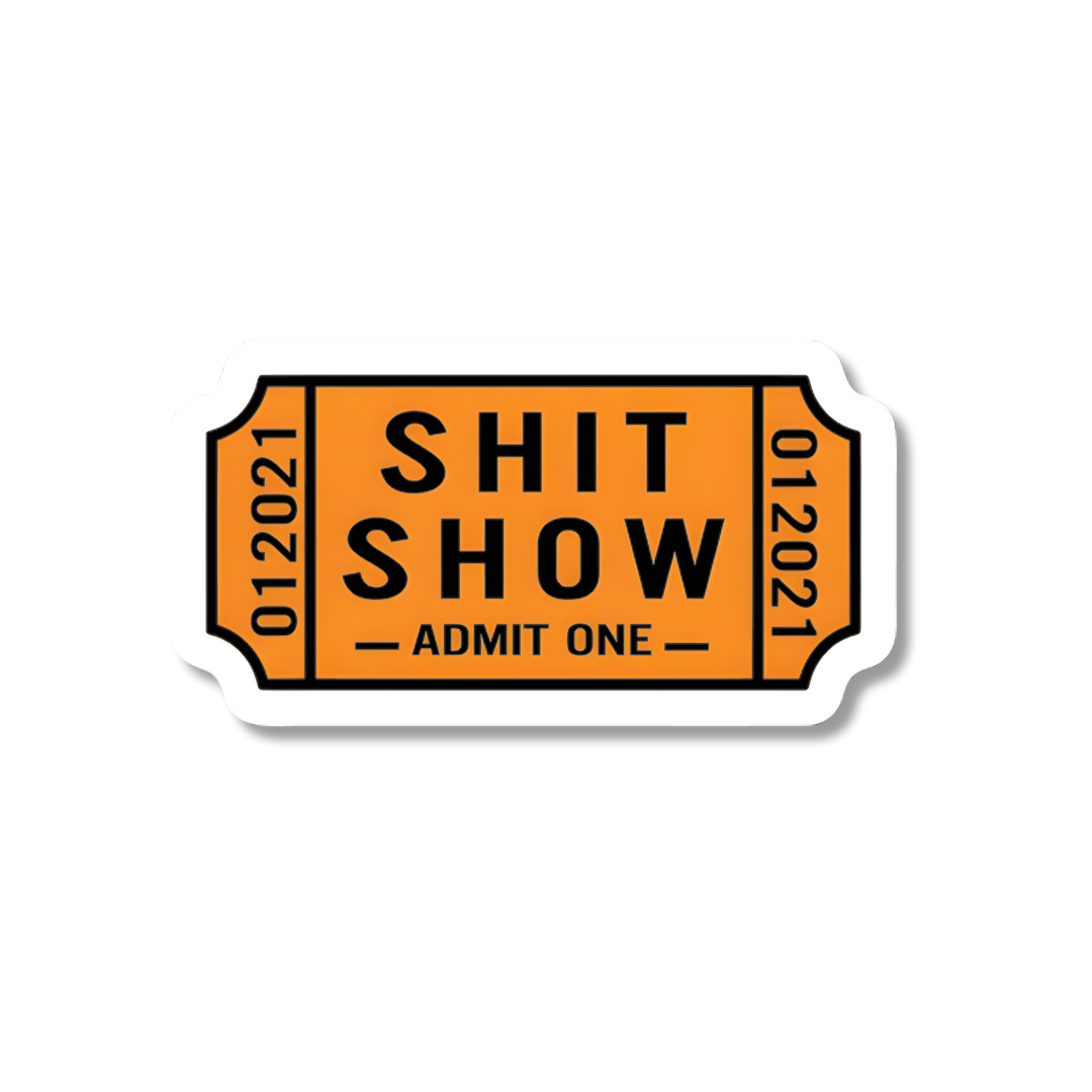 Shit Show Sticker
