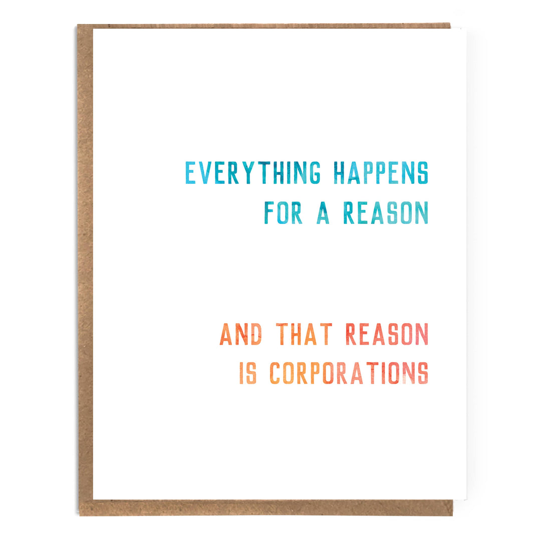 Front of card with "Everything Happens for a Reason" in large blue capital letters, and "And That Reason is Corporations" in red.