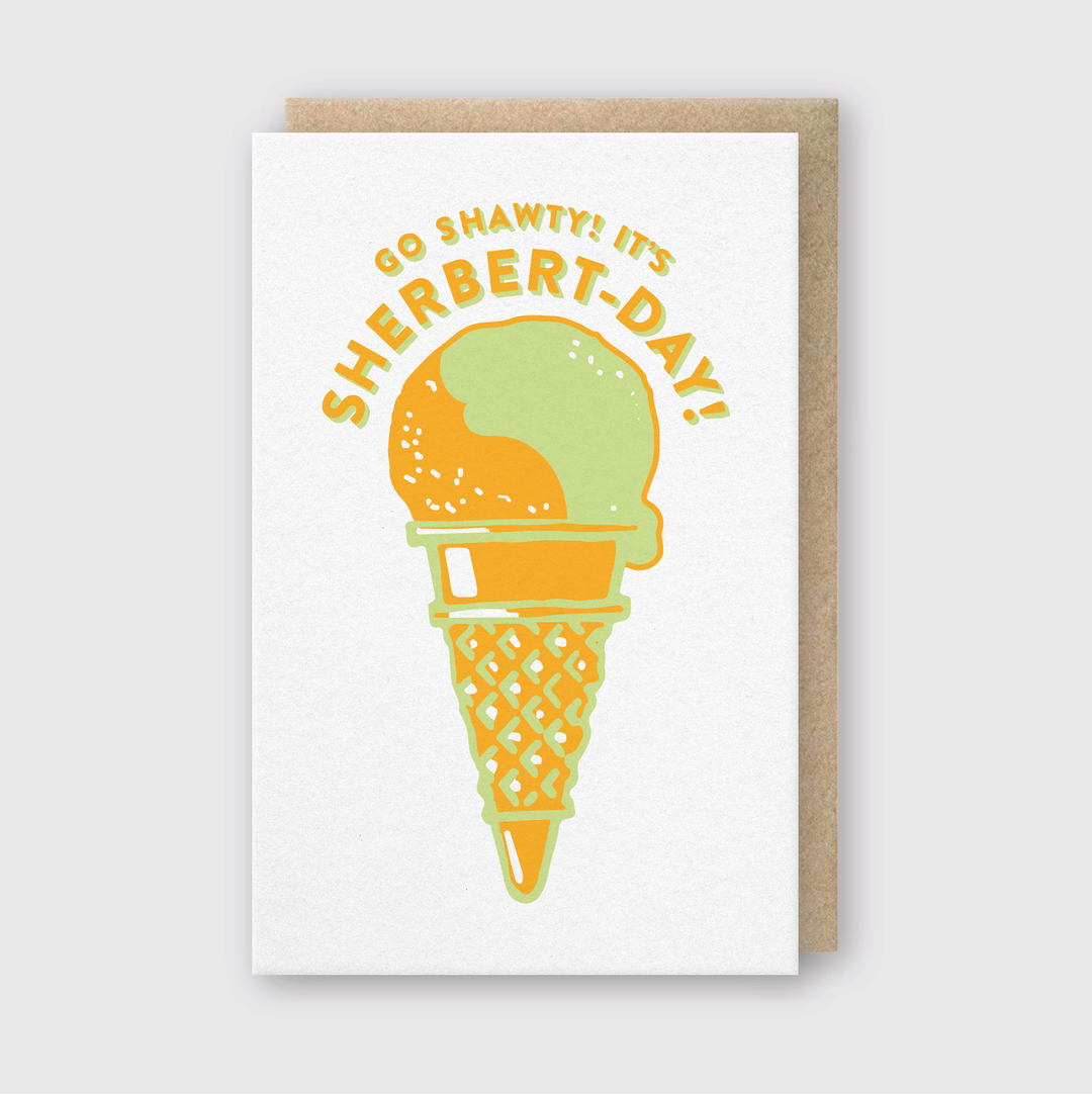 Cover of card with an ice cream cone in green and yellow with the text 'Go Shawty! It's Sherbert-day!'