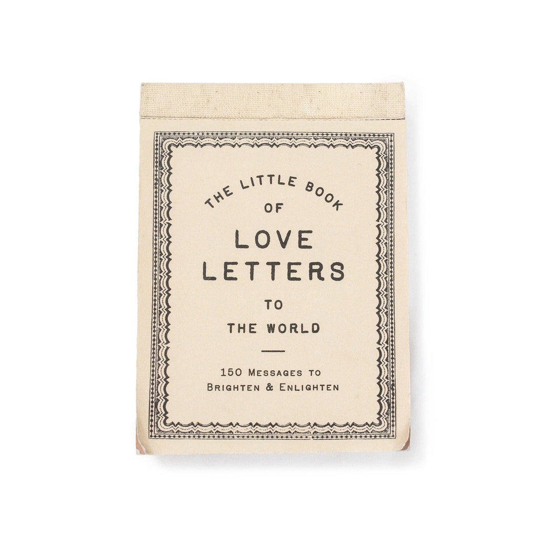 Off-white cover of 'The Little Book of Love Letters to the World; 150 Messages to Brighten and Enlighten' in black with a decorative border.