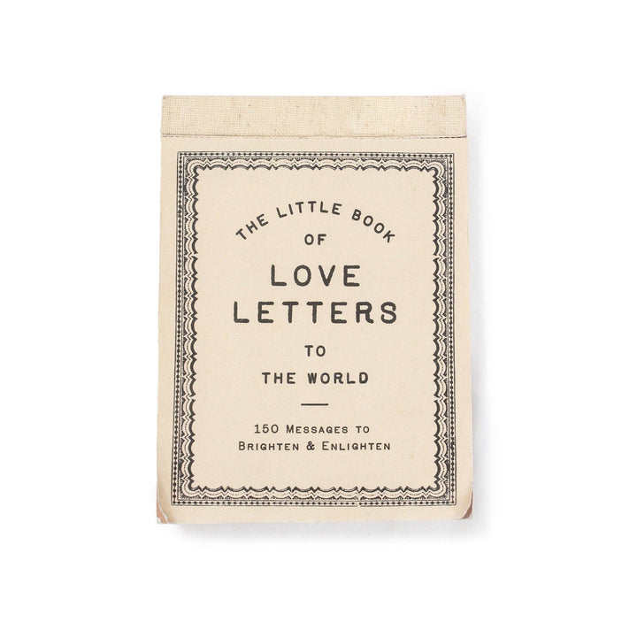 Off-white cover of 'The Little Book of Love Letters to the World; 150 Messages to Brighten and Enlighten' in black with a decorative border.