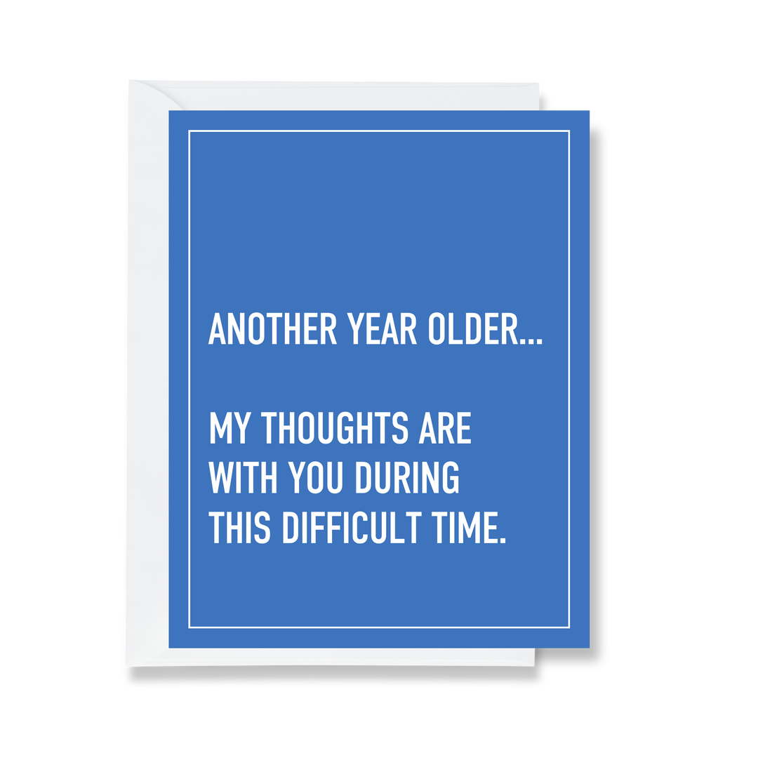 Another Year Older Birthday Card