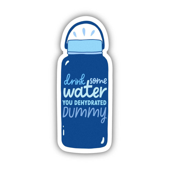 Drink Some Water  Sticker